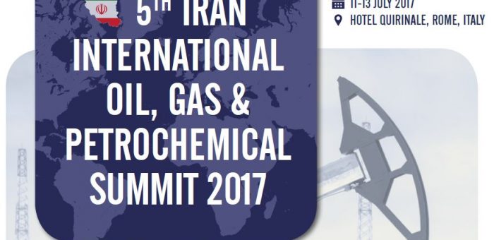 5th Iran International Oil, Gas & Petrochemical Summit 2017 on 11-13 July, Hotel Quirinale, Rome
